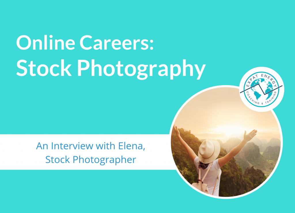 Expat Energy - An Interview with Elena, Stock Photographer